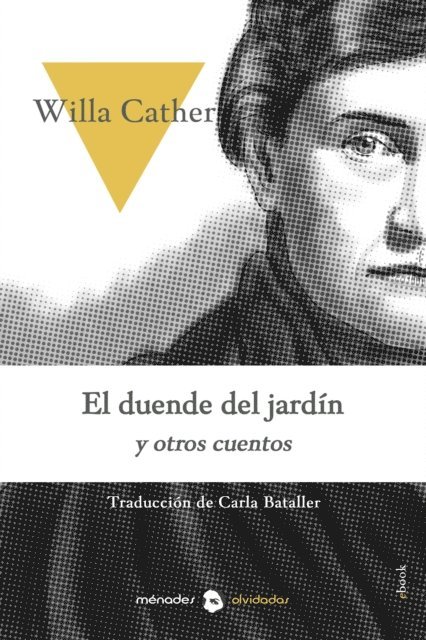 Willa Cather - El duende del jardín y otros cuentos, E-bok