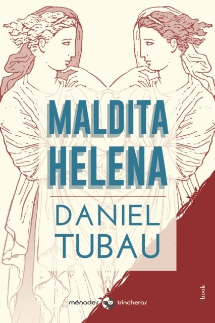 Daniel Tubau - Maldita Helena, E-bok