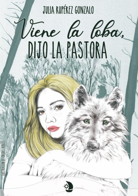 Julia Ruperez Gonzalo - Viene la loba, dijo la pastora, E-bok