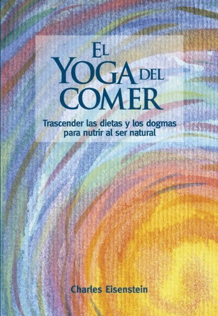 Charles Eisenstein - El yoga del comer, E-bok