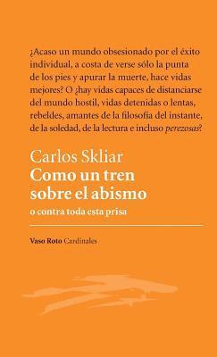 Carlos Skliar - Como un tren sobre el abismo, Häftad. Tillgänglighet: Lägg i varukorg
