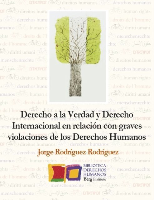 Jorge Rodriguez Rodriguez - Derecho a la Verdad y Derecho Internacional en relación con graves violaciones de los Derechos Humanos, E-bok