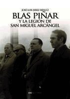 José Luis Jerez Riesco - Blas Piñar y la Legión de san Miguel arcángel, Häftad. Tillgänglighet: Lägg i varukorg