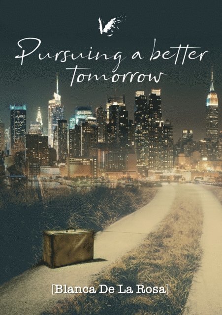 Blanca De La Rosa, Isabel Montes - Pursuing a better tomorrow, E-bok
