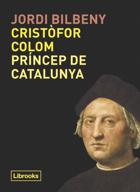 Jordi Bilbeny - Cristòfor Colom, príncep de Catalunya, E-bok