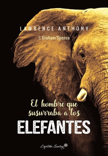 Graham Spence, Lawrence Anthony - El hombre que susurraba a los elefantes, E-bok