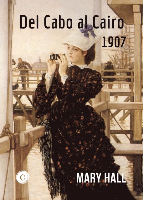 Mary Hall - Del Cabo al Cairo 1907, E-bok