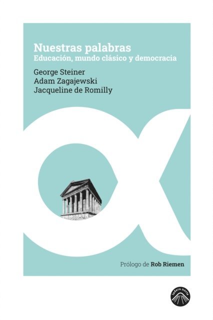 Jacqueline de Romilly, Adam Zagajewski, George Steiner - Nuestras palabras, E-bok