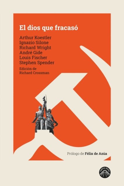 Stephen Spender, Louis Fischer, Andre Gide, Richard Wright, Ignazio Silone, Arthur Koestler - El dios que fracasó, E-bok