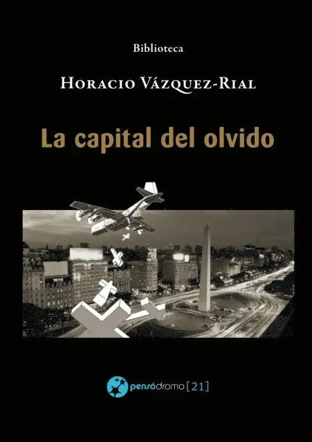 Horacio Vazquez-Rial - La capital del olvido, E-bok. Tillgänglighet: Lägg i varukorg