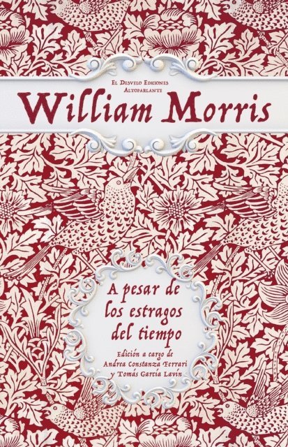 William Morris, Javier Fernandez Rubio, Andrea Constanza Ferrari - A pesar de los estragos del tiempo, E-bok