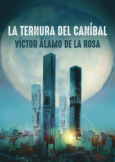 Victor Alamo de la Rosa - La ternura de caníbal, E-bok