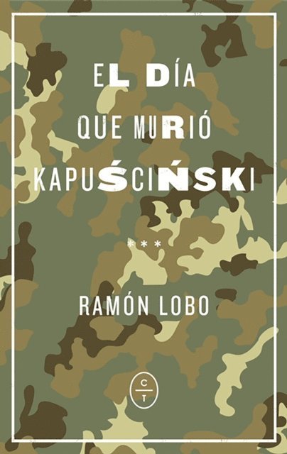 Ramon Lobo - El día que murió Kapuscinski, E-bok
