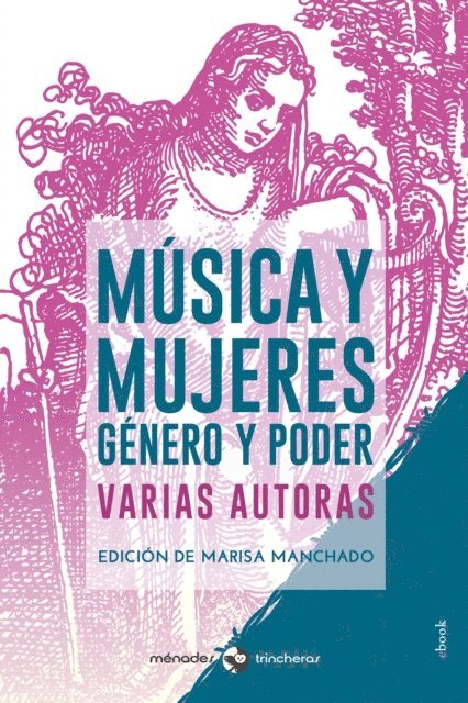 Teresa Cascudo Garcia-Villaraco, Pilar Ramos Lopez, Josemi Lorenzo Arribas, Joaquina Labajo Valdes, Ellen Waterman, Carmen Cecilia Pinero Gil, Angeles Sancho Velazquez, Ana Vega Toscano, Amelia Die Goyanes, Alicia Valdes Cantero, Marisa Manchado - Música y mujeres, E-bok