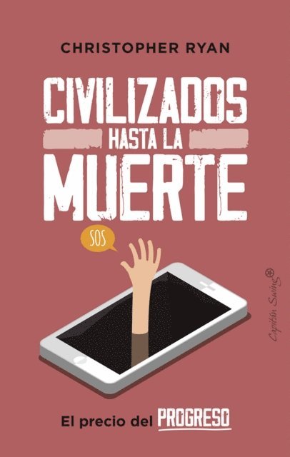 Christopher Ryan - Civilizados hasta la muerte, E-bok