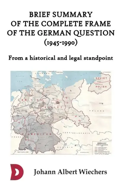 Johann Albert Wiechers - Brief summary of the complete frame of the German Question (1945-1990), E-bok. Tillgänglighet: Lägg i varukorg