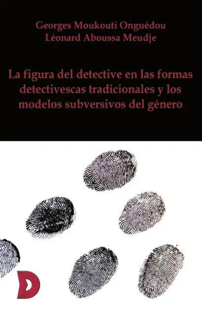 Leonard Aboussa Meudje, Georges Moukouti Onguedou - La figura del detective en las formas detectivescas tradicionales, E-bok. Tillgänglighet: Lägg i varukorg