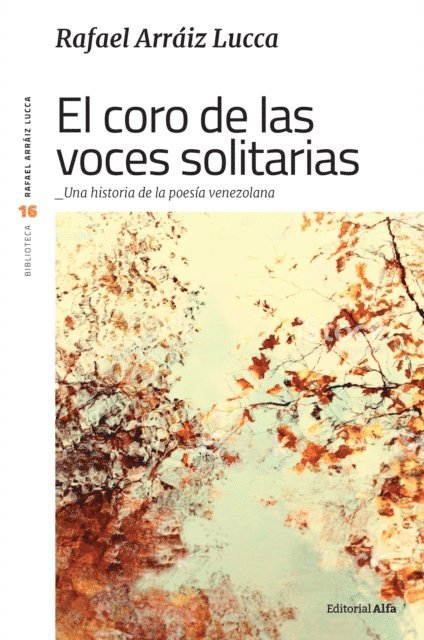 Rafael Arraiz Lucca - El coro de las voces solitarias, E-bok