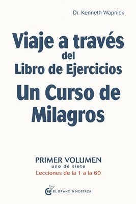 Kenneth Wapnick - Viaje a Traves del Libro de Ejercicios Un Curso de Milagros, Häftad