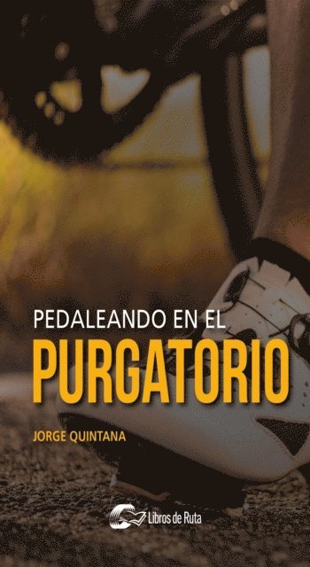 Jorge Quintana - Pedaleando en el purgatorio, E-bok