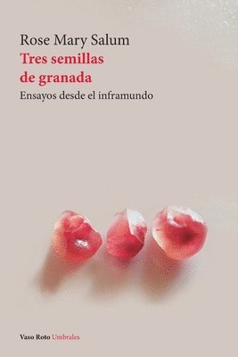Rose Mary Salum - Tres semillas de granada, Häftad