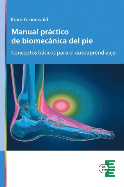 Klaus Grunewald - Manual práctico de biomecánica del pie, E-bok