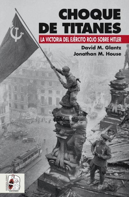 Jonathan M. House, David M. Glantz - Choque de titanes, E-bok