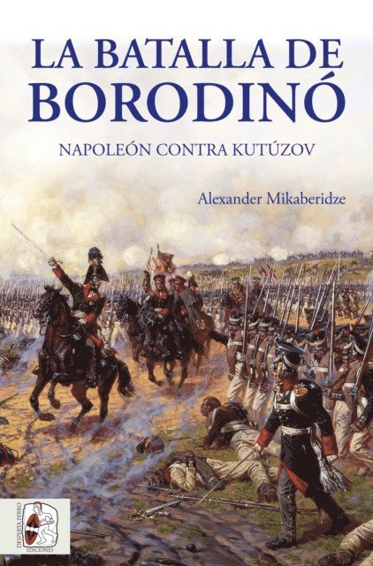 Alexander Mikaberidze - La batalla de Borodinó, E-bok