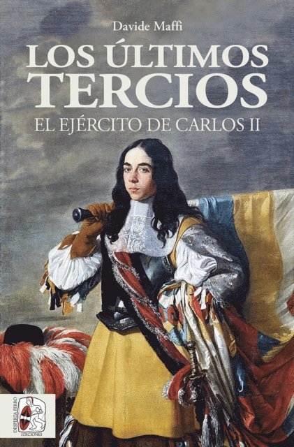 Davide Maffi - Los últimos tercios. El Ejército de Carlos II, E-bok