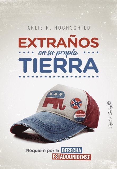 Arlie Russell Hochschild - Extraños en su propia tierra, E-bok