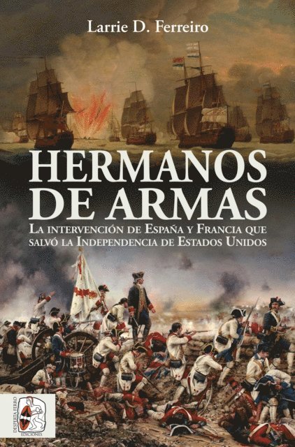 Larrie D. Ferreiro - Hermanos de armas, E-bok