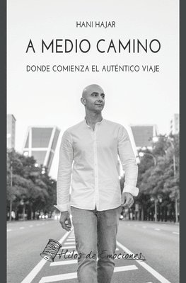 Hani Hajar - A medio camino: Donde comienza el auténtico viaje, Häftad