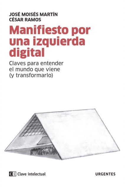 Cesar Ramos Esteban, Jose Moises Martin Carretero - Manifiesto por una izquierda digital, E-bok
