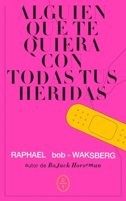 Raphael Bob-Waksberg - Alguien que te quiera con todas tus heridas, E-bok