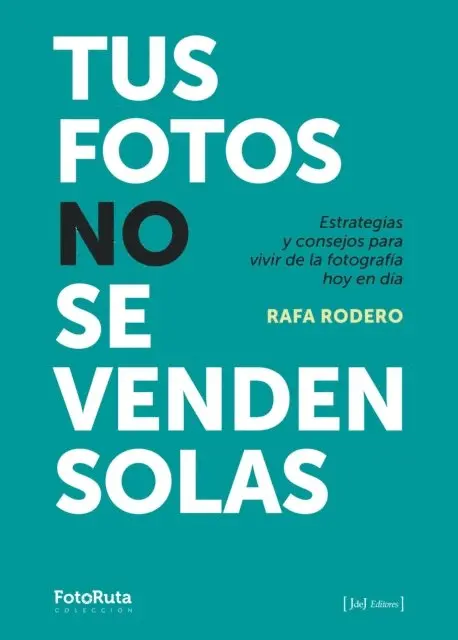 Rafa Rodero - Tus fotos no se venden solas, E-bok. Tillgänglighet: Lägg i varukorg