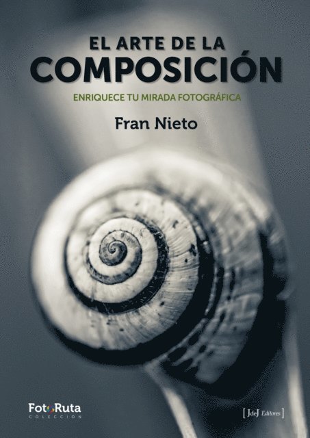 Fran Nieto - El arte de la composición Enriquece tu mirada fotográfica, E-bok
