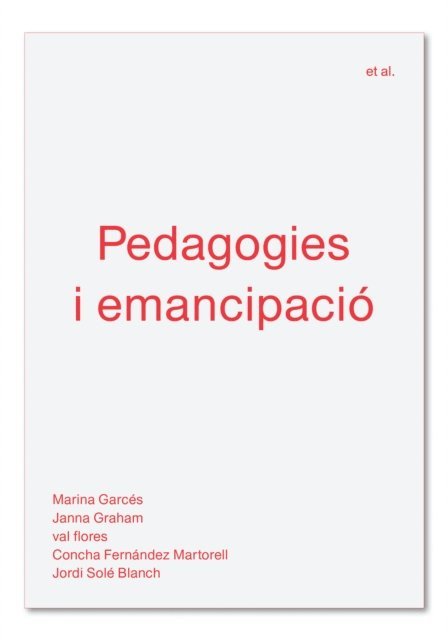 Jordi Sole Blanch, Concha Fernandez Martorell, val flores, Janna Graham, Marina Garces - Pedagogies i emancipació, E-bok