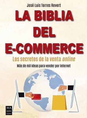 José Luis Torres Revert - La Biblia del E-Commerce: Los Secretos de la Venta Online, Häftad
