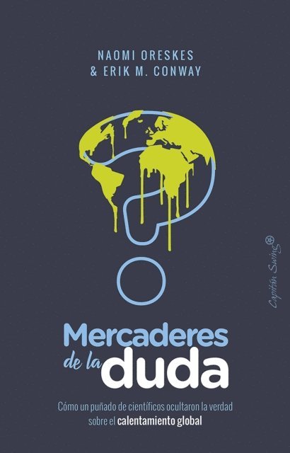 Erik M. Conway, Naomi Oreskes - Mercaderes de la duda, E-bok