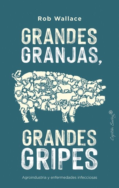 Rob Wallace - Grandes granjas, grandes gripes, E-bok