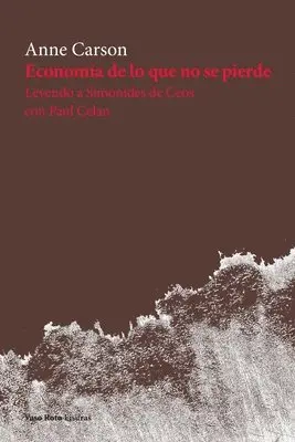 Anne Carson - Economía de lo que no se pierde, Häftad. Tillgänglighet: Lägg i varukorg