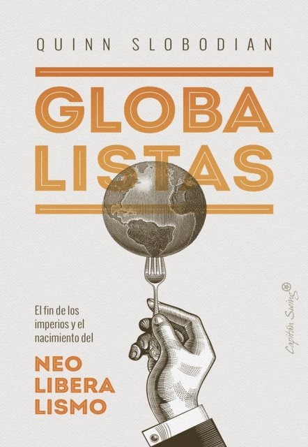 Quinn Slobodian - Globalistas, E-bok