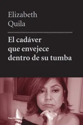 Elizabeth Quila - cadáver que envejece dentro de su tumba, Häftad. Tillgänglighet: Lägg i varukorg