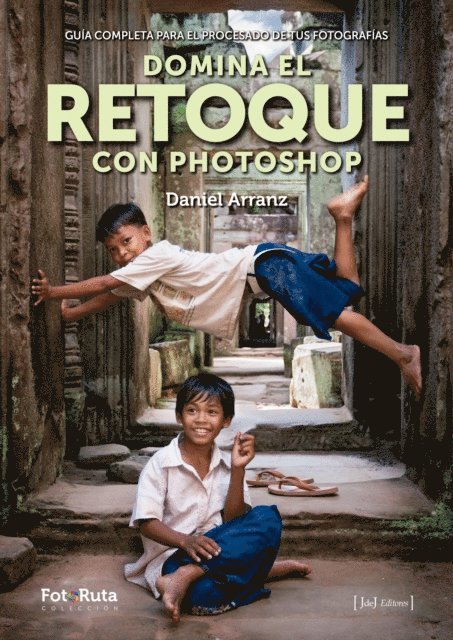 Daniel Arranz - Domina el retoque con Photoshop, E-bok