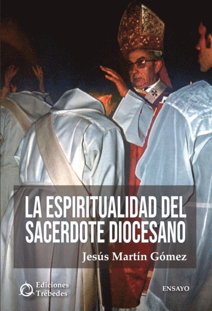 Jesus Martin Gomez - La espiritualidad del sacerdote diocesano, E-bok