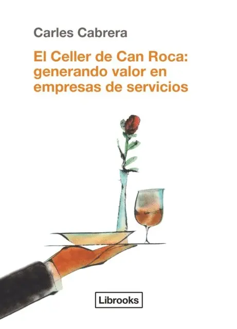 Carles Cabrera - El Celler de Can Roca: generando valor en empresas de servicios, E-bok. Tillgänglighet: Lägg i varukorg