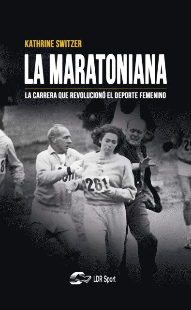 Kathrine Switzer, Eneko Garate Iturralde, Begona Castano Irazabal - La maratoniana, E-bok