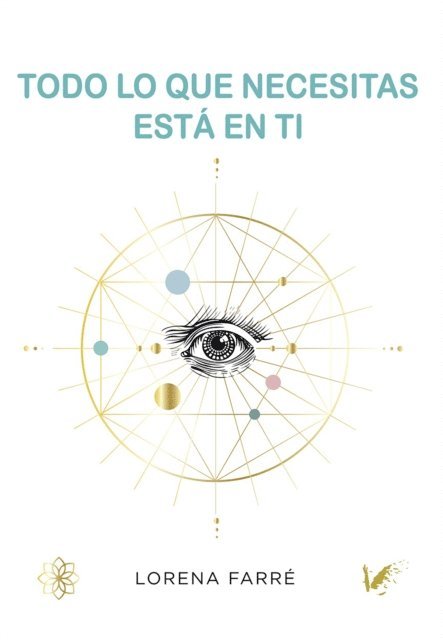 Lorena Farre Gutierrez, Isabel Montes - Todo lo que necesitas está en ti, E-bok