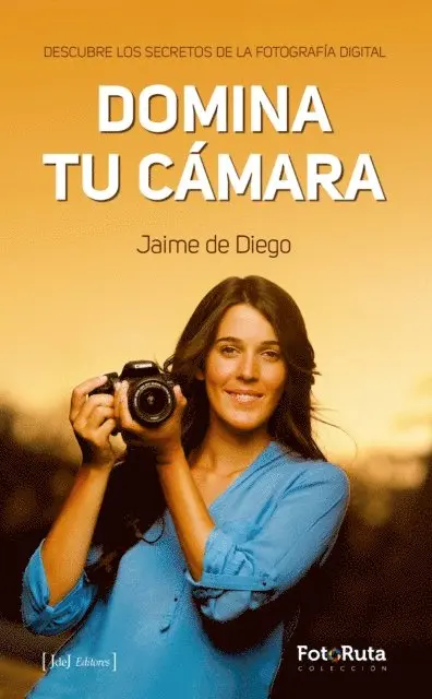 Jaime de Diego - Domina tu cámara, E-bok. Tillgänglighet: Lägg i varukorg