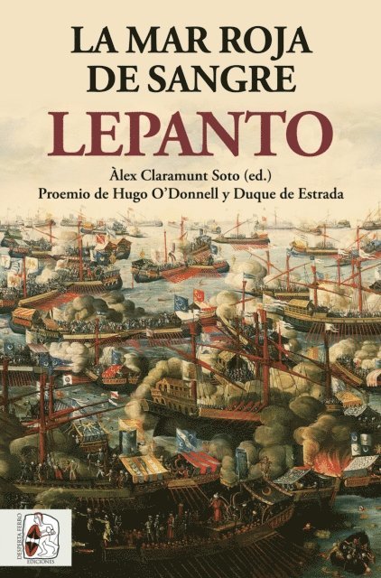 Lara Vila, Huseyin Serdar Tabakoglu, Guido Candiani, Agustin Ramon Rodriguez Gonzalez, Idris Bostan, Miguel Angel de Bunes Ibarra, Gennaro Varriale, Philip Williams, Alex Claramunt Soto - Lepanto. La mar roja de sangre, E-bok